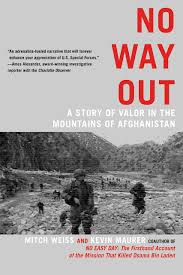 Afghanistan independent country situated at the confluence of western, central, and south asia detailed profile, population and facts. Amazon Com No Way Out A Story Of Valor In The Mountains Of Afghanistan 9780425253403 Weiss Mitch Maurer Kevin Books