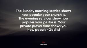 the sunday morning service shows how