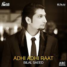 adhi adhi raat song by bilal