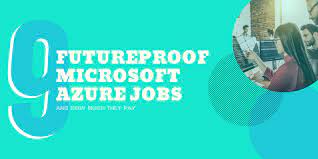 9 Futureproof Microsoft Azure Jobs And
