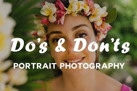 20 portrait photography do s don ts
