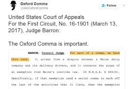 The oxford comma, also known as the serial comma, is the final comma that is placed before a coordinating conjunction in a set of three or more objects. Court Case Opens Up Writer Brawl Over The Oxford Comma Pr Daily