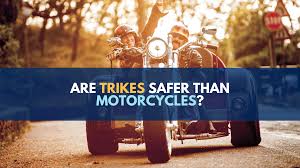 are trikes safer than motorcycles what
