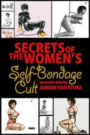 Secrets of the Women's Self Bondage Cult eBook by Jurgen von Stuka - EPUB |  Rakuten Kobo United States