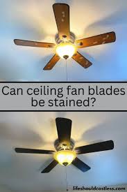 can ceiling fan blades be stained or