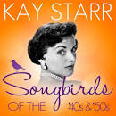 Songbirds of the 40's & 50's: Kay Starr