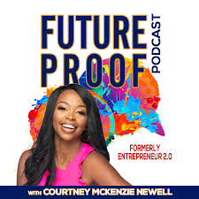 FutureProof | Entrepreneur 2.0 | Branding | Lifestyle | Online Marketing | Build Your Business with Courtney McKenzie Newell