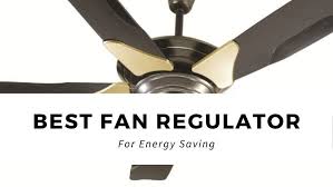 best ceiling fan regulator to save