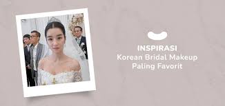 inspirasi korean bridal makeup paling