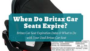 britax car seat expiration dates what