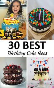 the 30 best birthday cake ideas