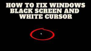 black screen white cursor in windows