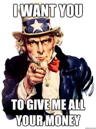 i want you to give me all your money - uncle sam money - quickmeme