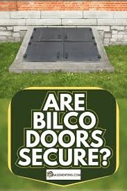 Are Bilco Doors Secure Basementing Com