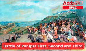 Battle of Panipat First, Second and Third, Notes for UPSC