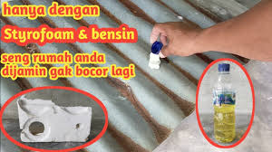 Cara mudah menambal atas seng yang bocor. Cara Mengatasi Seng Bocor Menggunakan Styrofoam Dan Bensin Youtube