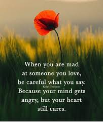 Kelly is a colorful person, vibrant in personality and exuberant in spirit. When You Are Mad At Someone You Love Be Careful What You Say Because Your Mind Gets Angry But Your Heart Still Cares Kelly S Treehouse Love Meme On Sizzle