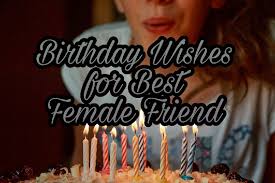 birthday wishes for best female friend