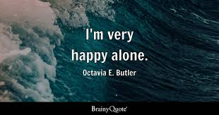 octavia e butler i m very happy alone