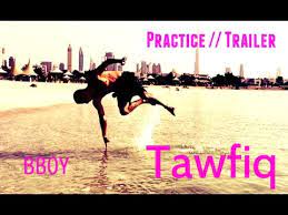 bboy tawfiq practice trailer 2016