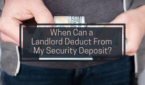 when can a landlord deduct from my