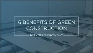 6 Benefits Of Green Construction