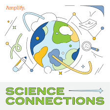 Science Connections: The Podcast