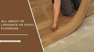 all about of laminate vs vinyl flooring