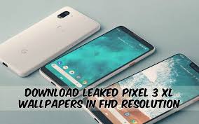 leaked pixel 3 xl wallpapers