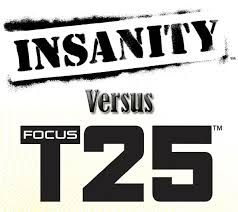 insanity vs focus t25 how these two