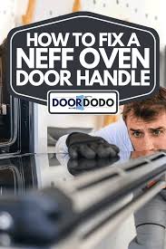 How To Fix A Neff Oven Door Handle