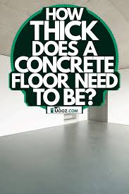 how thick does a concrete floor need to