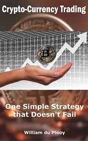 However, the price of bitcoin recently fell from $10,000 to $8,100. Amazon Com Crypto Currency Trading One Simple Strategy That Doesn T Fail Ebook Du Plooy William Kindle Store