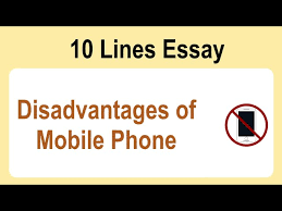 essay on disadvanes of mobile phone