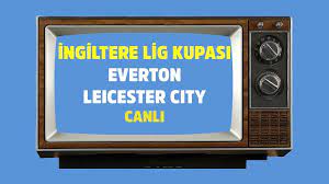 Everton Leicester canlı izle - bein sports max 2 şifresiz canlı maç izle -  ingiltere lig kupası canlı yayın - video - Tv100 Spor