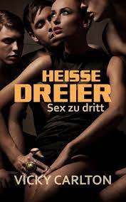 Heiße Dreier. Sex zu dritt eBook by Vicky Carlton - EPUB Book | Rakuten  Kobo United States