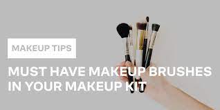 must have makeup brushes in your makeup kit