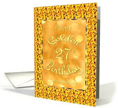 The golden birthday year is the year that the age a person is matches the date on which their birthday falls. Happy Golden Birthday Age 27 Golden Design Card 18th Birthday Cards 21st Birthday Cards 30th Birthday Cards