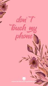 Find the best and most beautiful flower wallpapers and images! Don T Touch My Phone Flower Wallpapers Dont Touch My Phone