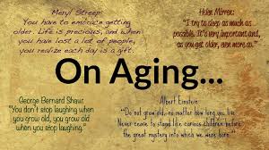  7 Inspirational Quotes For Aging Gracefully Getting Older Quotes Older Quotes Aging Quotes
