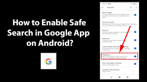how to enable safe search in google app