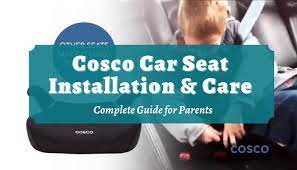 Cosco Car Seat Installation Care