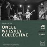 Uncle Whiskey Collective Live at Little Bit Sober