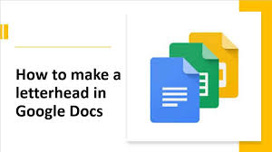 how to insert letterhead in google docs