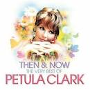 Then & Now: The Very Best of Petula Clark [Bonus Tracks]