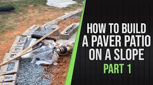 how to build a paver patio on a slope
