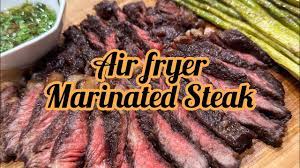 air fryer marinated steak you