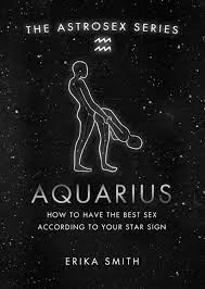 Astrosex: Aquarius eBook by Erika W. Smith - EPUB | Rakuten Kobo United  Kingdom
