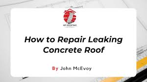 how to repair a leaking concrete roof