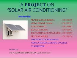 This form of air conditioning is energy efficient because of the inclusion of a solar panel. Solar Ac